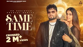 Same Time (Official Video) : KD DESIROCK | Pranjal Dahiya | New Haryanvi Song 2024