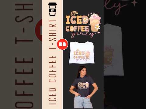 Iced Coffee Girly | T-Shirts Design | #shorts #icedcoffee
