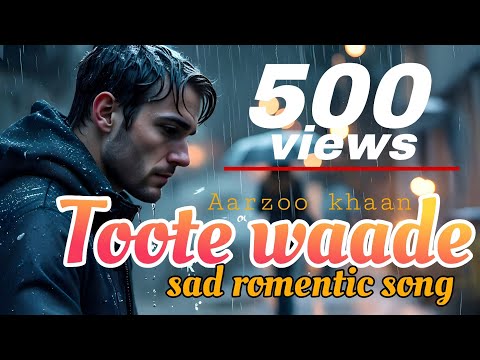 💔 Toote waade – Heartbreaking Love Song | AARZOO KHAAN | Hindi Sad Song 2025