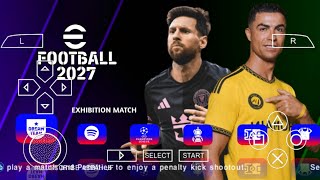 eFootball PES 2027 PPSSPP ANDROID OFFLINE FULL UPDATE UCL & LEAGUE KITS 26/27 SEASON 4K GRAPHICS 