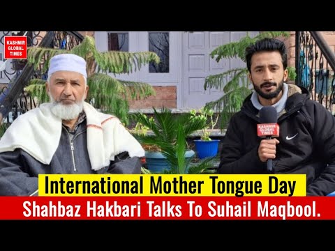 International Mother Tongue Day: Shahbaz Hakbari Talks To Suhail Maqbool.