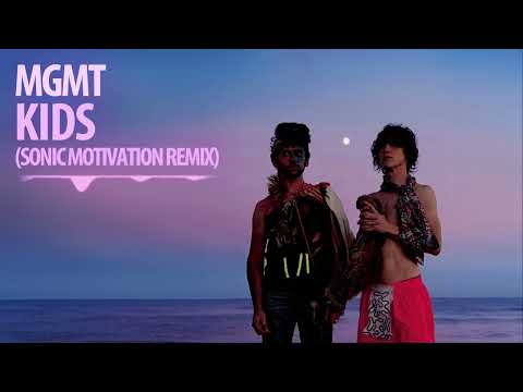 MGMT - Kids (Sonic Motivation Remix)