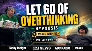 Let go of Overthinking Hypnosis | Award Winning Anxiety Hypnotherapy Brisbane | Clive Westwood