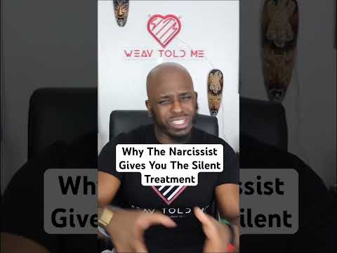 Why The Narcissist Gives You The Silent Treatment