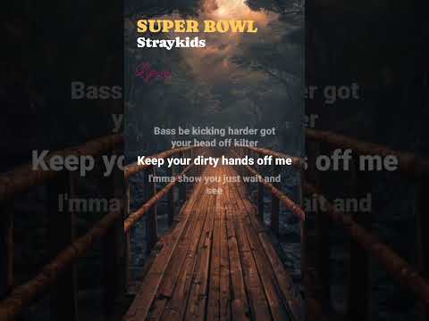 SUPER BOWL Straykids #lyricsforyou #skzedit #skz #skzfelix #straykidsstay #kpopmusic