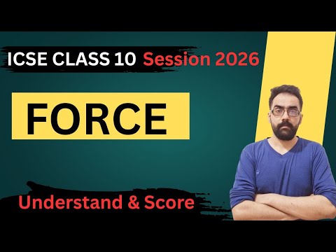 Force ICSE Class 10 Physics 🔥 | Complete Chapter One Shot