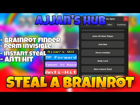 💥 Ajjan Hub | Steal a Brainrot Script – No Key, Instant Steal, Anti Kick, Perm Invisible and more!!