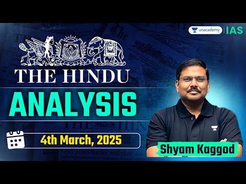 The Hindu Newspaper Analysis LIVE | 4th Mar | UPSC Current Affairs Today | Shyam Kaggod