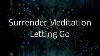 Surrender Meditation | A Spoken guided visualization (Letting go of control)