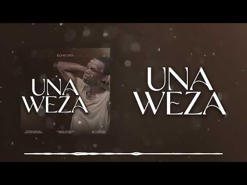 Echo 254 - Unaweza (Official Audio) Sms; Skiza 8088193 Send to 811