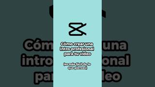 Crea intro profesional para tu video 🔥🚀 #capcut #tutorial