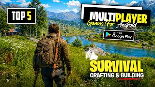 Top 5 Multiplayer Open World Survival Games for Android | Survival Games Play With Friends