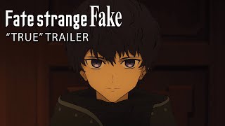 Fate/strange Fake | "TRUE" TRAILER