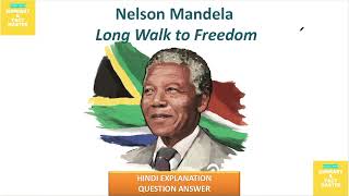 NELSON MANDELA-LONG WALK TO FREEDOM-CHAPTER-2, CLASS-10, HINDI EXPLANATION+ Q/A, CBSE BOARD