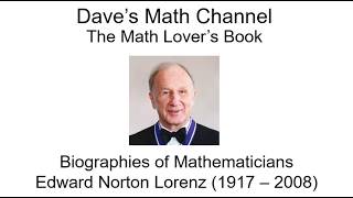 The Math Lover's Book, Biographies of Mathematicians: Edward Norton Lorenz (1917 - 2008)