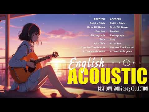 Chill Acoustic Love Songs Playlist 2023 ❤️ Soft Acoustic Cover Popular Love Songs Of All Time