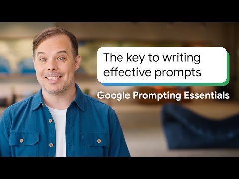 How to Create Effective Prompts Using a Simple Framework | Google Prompting Essentials