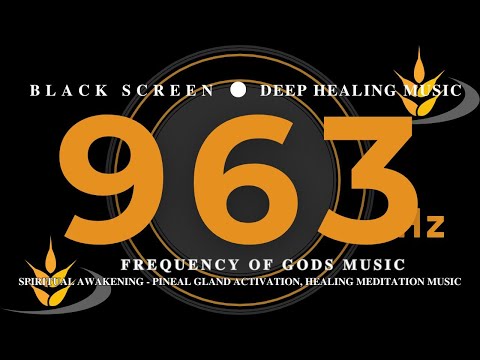 963HZ FREQUENCY OF GODS MUSIC, Spiritual Awakening 💰 Pineal Gland Activation, HEALING MEDITATION