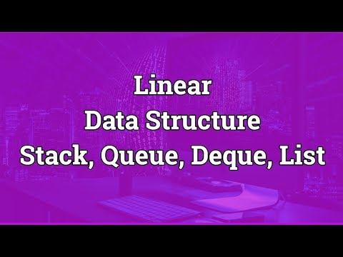 Learn Linear Data Structure | Stacks, Queues, Deques, Lists