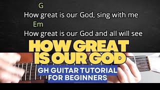 How great is our God- Worship Guitar Tutorial with chords and lyrics:playthrough