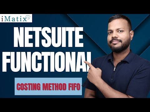 Costing Methods FIFO in NetSuite Functional | NetSuite Functional Online Training | iMatix