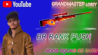 how to rank push in br rank grandmaster lobby