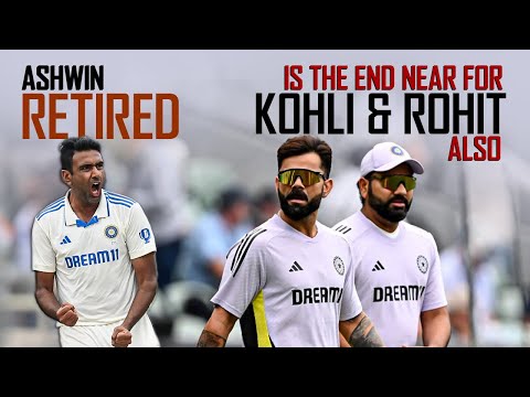 Is the END near for KOHLI & ROHIT also after Ashwin's retirement?