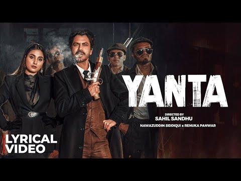 YANTA(Lyrical Video)|NAWAZUDDIN SIDDIQUI | RENUKA PANWAR&RAJA |SAHIL SANDHU|NEW HINDI SONG| New Song