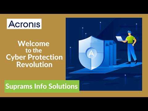 Acronis: Welcome to the Cyber Protection Revolution | Suprams Info Solutions