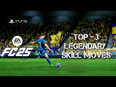 FC 25 | Top 3 Legendary Skill Moves