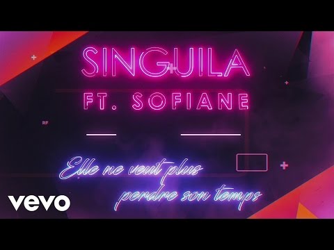 Singuila - Elle ne veut plus perdre de temps (Audio + paroles) ft. Sofiane