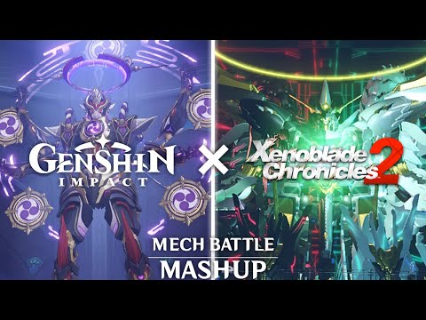 Genshin Impact x Xenoblade Chronicles | MECH BATTLE MASHUP