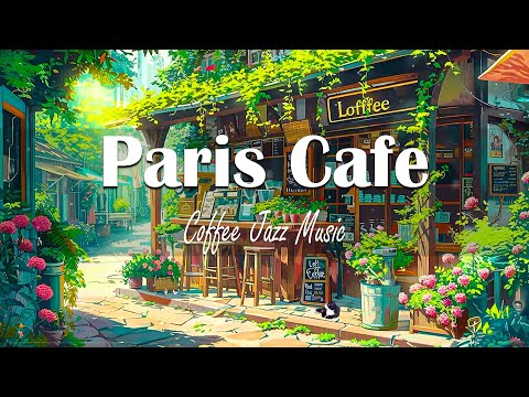 Paris Cafe Shop / Light Jazz | ♫ Mellow Morning Cafe Ambience with Jazz Music, Italian Bossa Nova