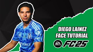 EA FC 25 || COMO CREAR A DIEGO LAINEZ 🟡TIGRES🟡EN FC 25 - FACE TUTORIAL