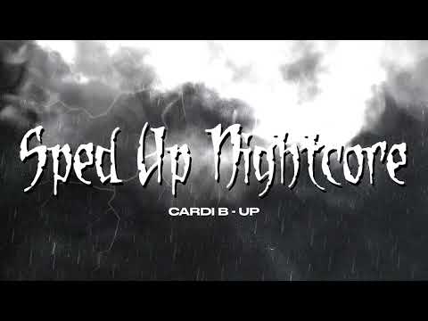 sped up nightcore - Up (Cardi B) [Sped Up Version]