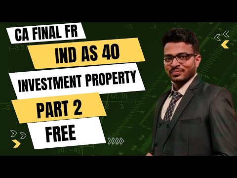 IND AS 40 | Investment Property | CA Final FR | Part 2
