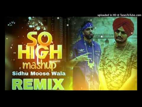 SO HIGH SIDHU MOOSE WALA DJ REMIX  uchiyan Ne Gallan Tere Yaar DiyaNew Punjabi Dj Remix Song2022