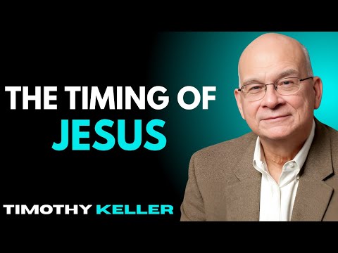 The Timing of Jesus - Timothy Keller | Motivational Speech