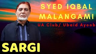 Sargi || Pahari || Syed Iqbal Malangami || Ubaid Ayoob || UA Club
