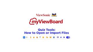 myViewBoard Quiz Tools: How to Open or Import Files