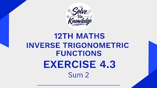 12th Maths Exercise 4.3 Sum 2 | Inverse Trigonometric Functions