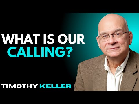 What Is Our Calling? - How To Find Your Place | Timothy Keller Motivational Speech