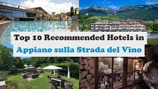 Top 10 Recommended Hotels In Appiano sulla Strada del Vino