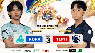 MPL PH S16 - GRAND FINALS - RORA VS TLPH GAME 3