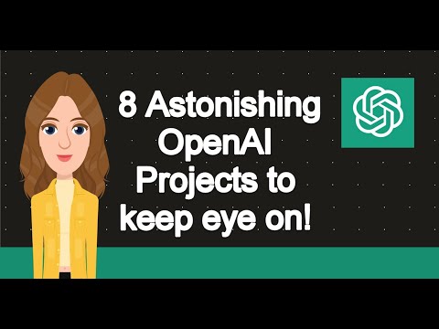 8 Astonishing OpenAI Projects you must know