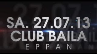 SA. 27.07.13 - CLUB BAILA - APPIANO I IBIZA FUCKING ISLAND CLUB FESTIVAL