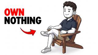 Why Owning Nothing Is the Secret to Wealth