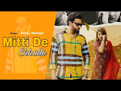 Mitti De Challe (Full Song) Pavvy Dhanjal | Punjabi New Song 2021
