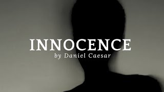 innocence by Daniel Caesar, lyrics video #lyricsvideo#danielcaesar#innocence