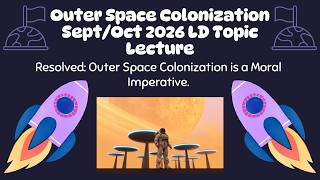 Outer Space Colonization LD Sept/Oct 2026 Topic Lecture